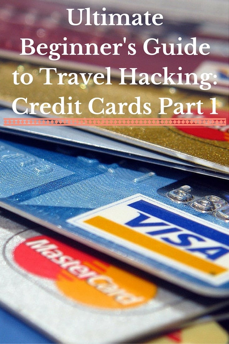 The Ultimate Guide to Travel Hacking: Credit Cards Part 1 - The ...