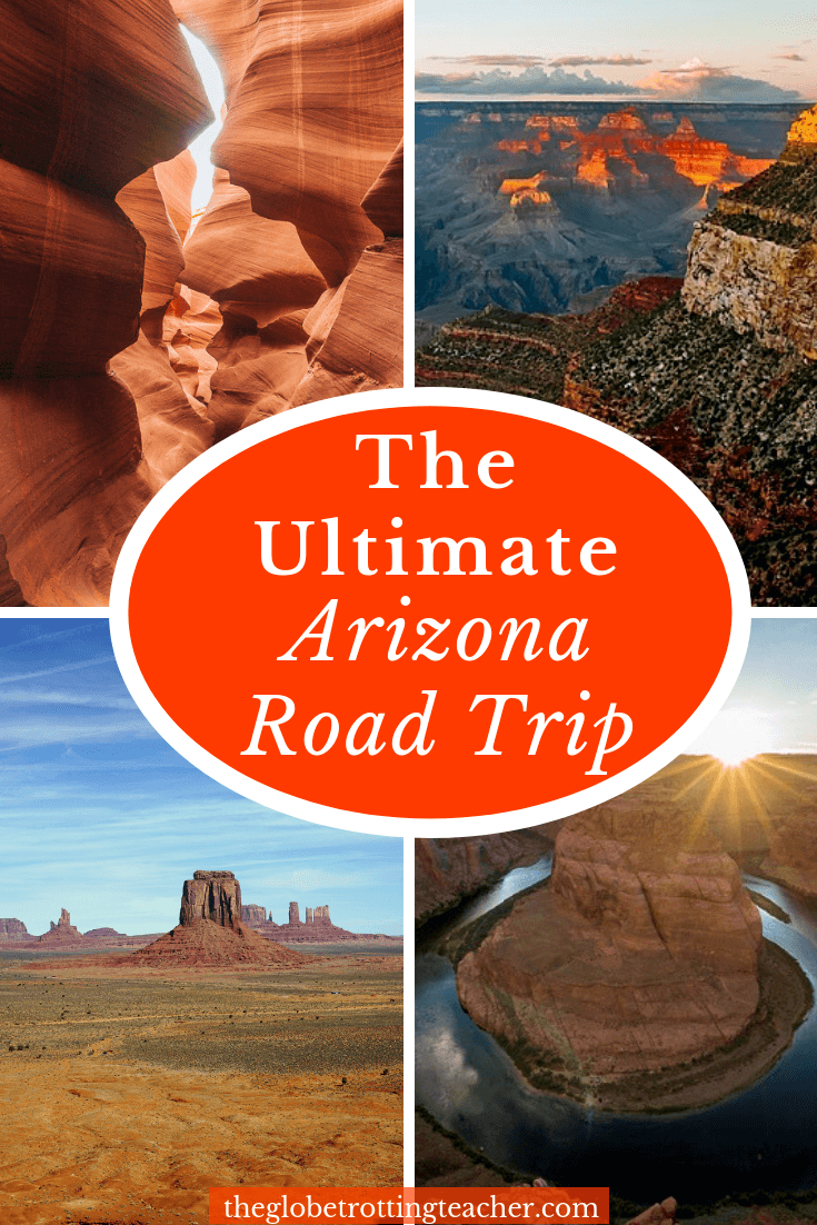 How To Plan An Epic Arizona Road Trip The Globetrotting Teacher